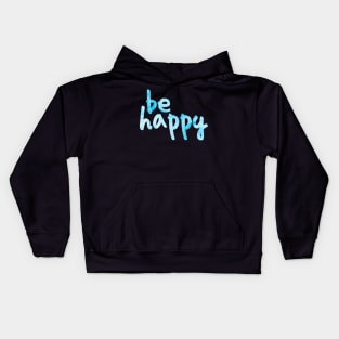 Be Happy Blue 2 Kids Hoodie